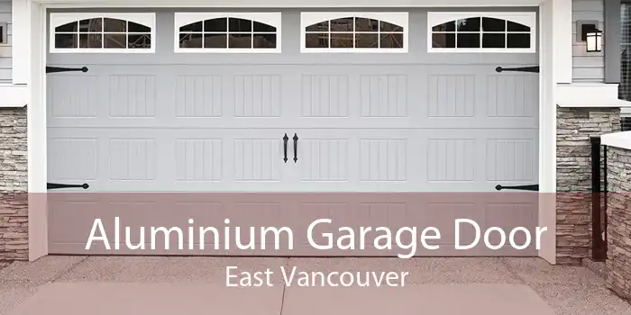 Aluminium Garage Door East Vancouver