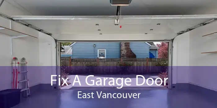 Fix A Garage Door East Vancouver