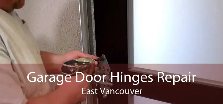 Garage Door Hinges Repair East Vancouver
