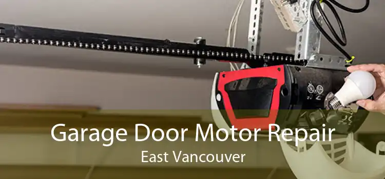 Garage Door Motor Repair East Vancouver