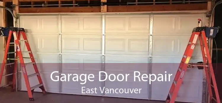 Garage Door Repair East Vancouver