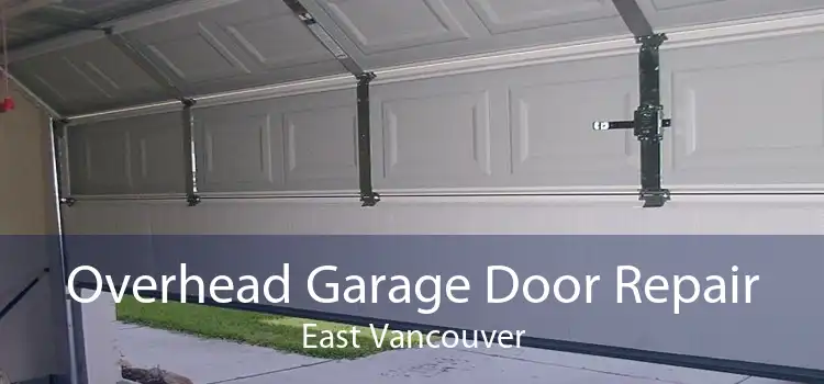 Overhead Garage Door Repair East Vancouver