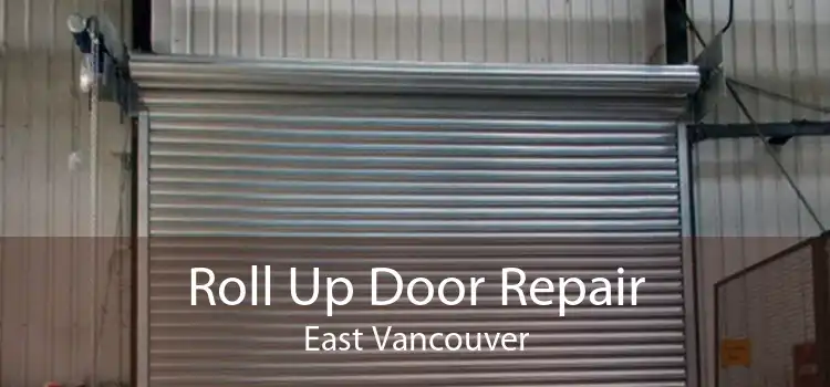 Roll Up Door Repair East Vancouver